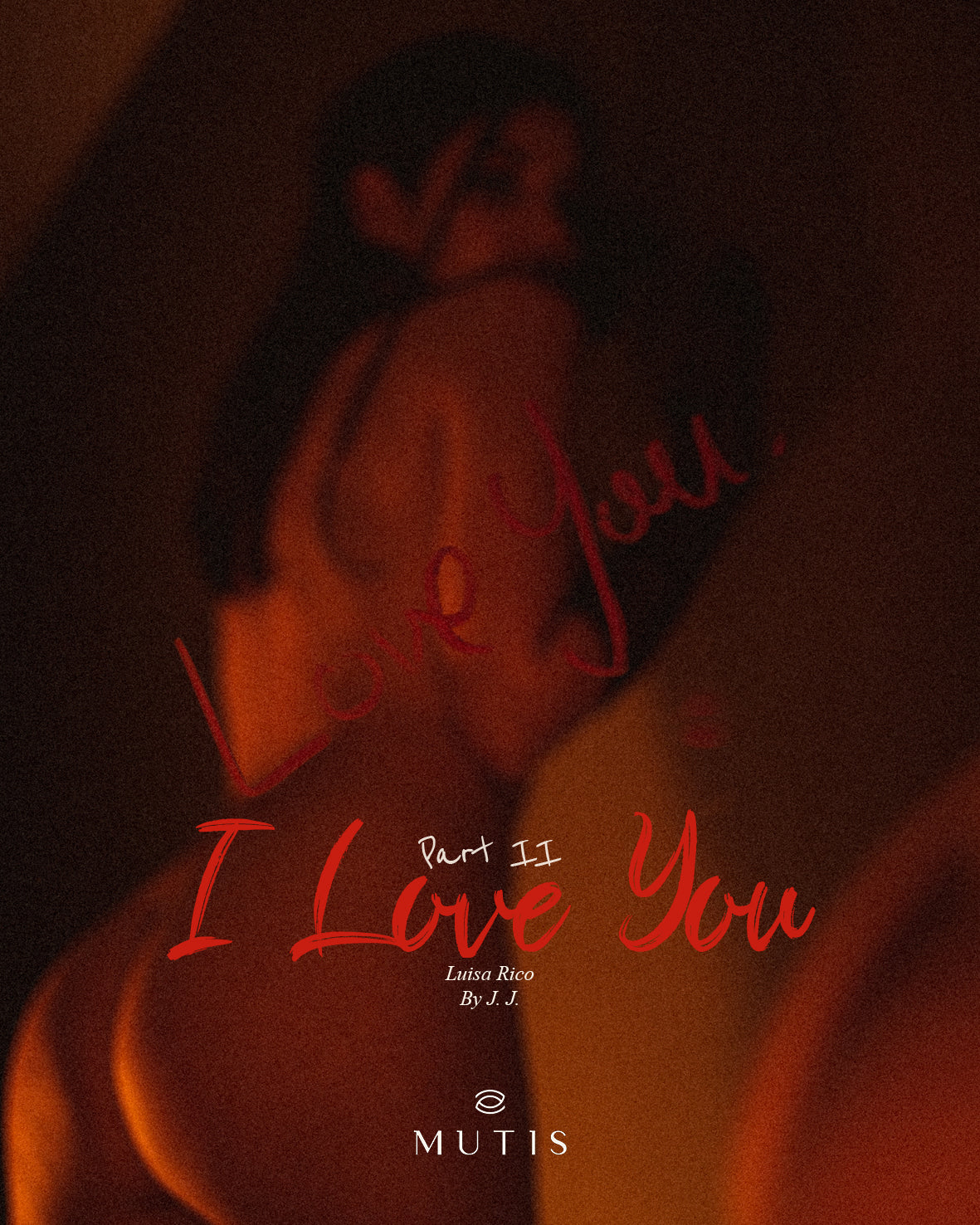 I love you Part II (LuisaRico)